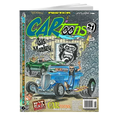 CARtoons Issue #21 about all types of Car Culture related. Gas Monkey Garage Hot Rod Harry