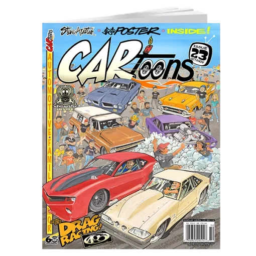 CARtoons Issue #23 about everything Drag Racing related. Street Outlaws 405 Deathtrap Fireball Camaro