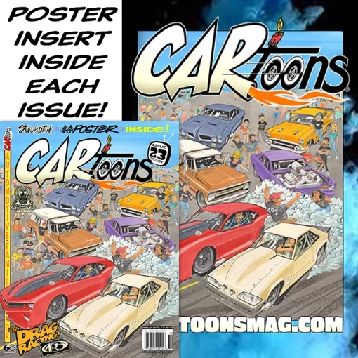 CARtoons Issue #23 about everything Drag Racing related. Street Outlaws 405 Deathtrap Fireball Camaro